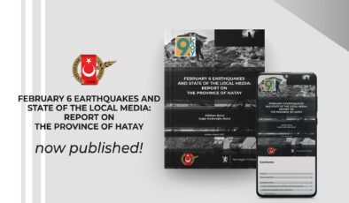 “February 6 Earthquakes And State Of The Local Media: Report On The Province Of Hatay” is now published!