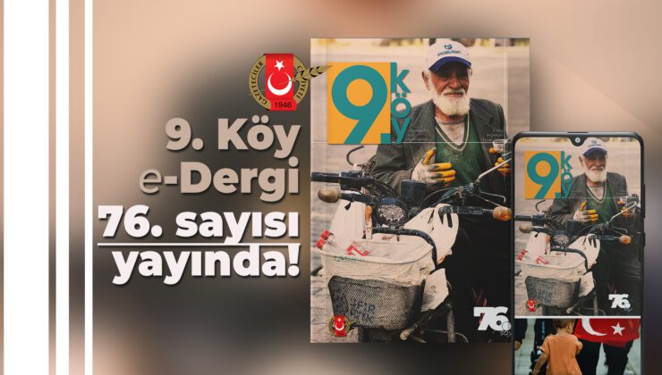 9.Köy e-Dergi 76. Sayı (Nisan 2024)