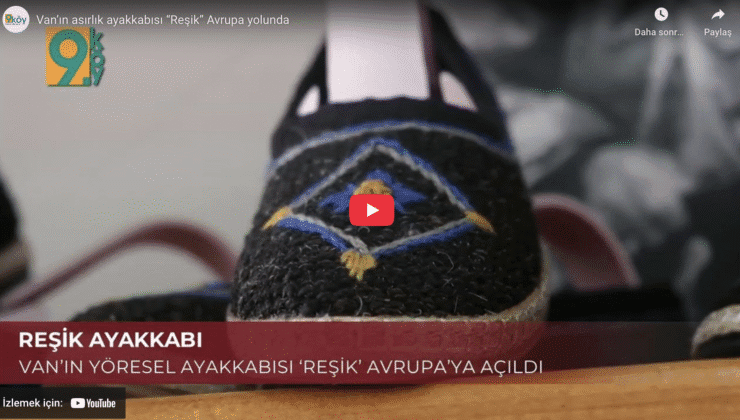 Van’ın asırlık ayakkabısı “Reşik” Avrupa yolunda