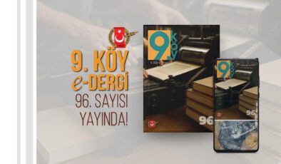 9.Köy e-Dergi 96. Sayısı Yayında!