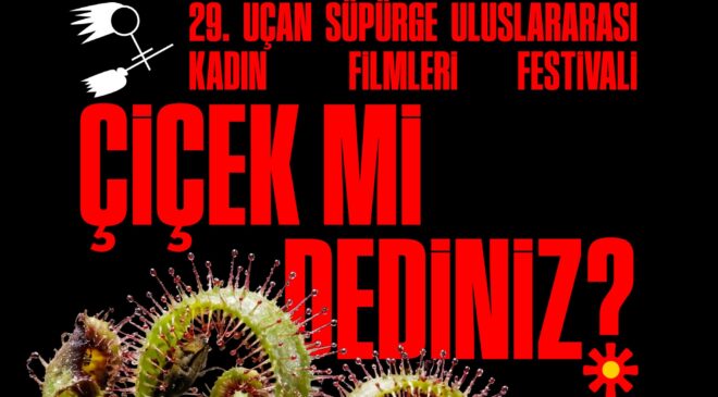 “Çiçek mi dediniz?”: Uçan Süpürge 29. kez perde açıyor