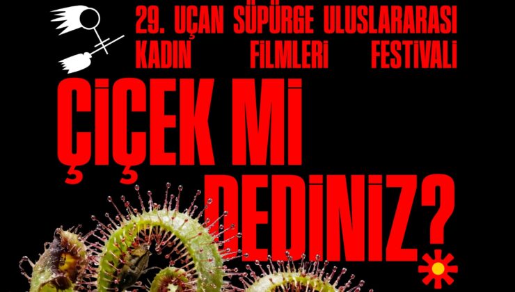 “Çiçek mi dediniz?”: Uçan Süpürge 29. kez perde açıyor