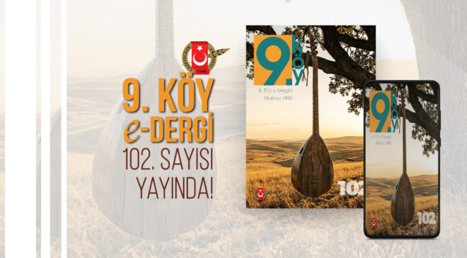9.Köy e-Dergi 102. Sayısı Yayında!