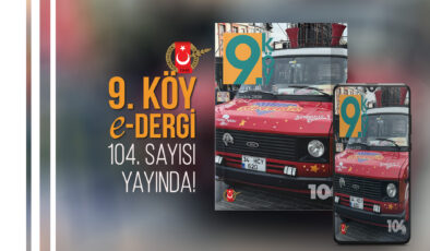 9.Köy e-Dergi 104. Sayısı Yayında!